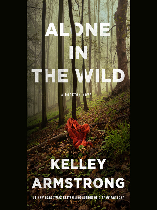 Title details for Alone in the Wild by Kelley Armstrong - Available